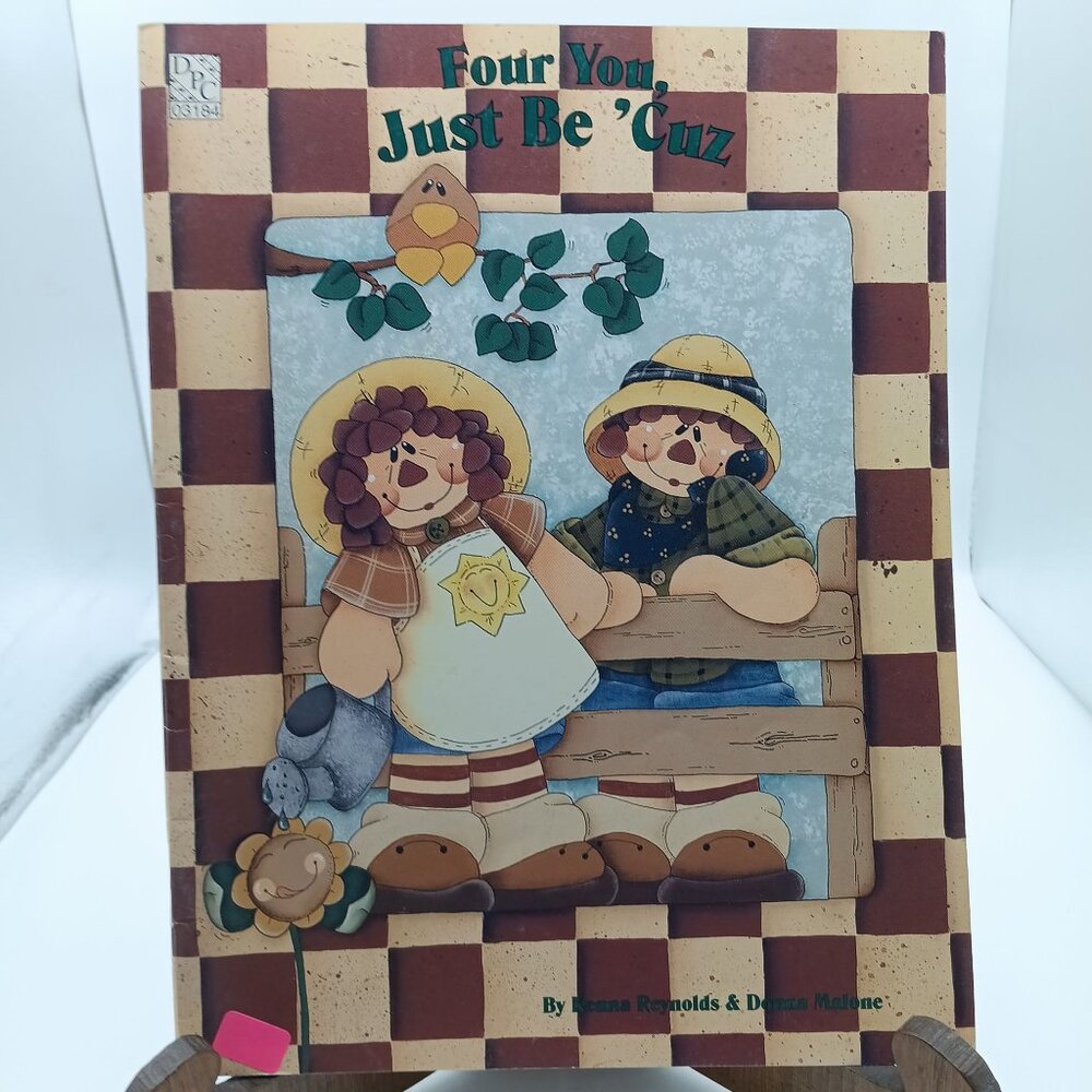 Four You Just Be Cuz Craft Book by Donna Malone & Susan Reynolds Vintage Tole